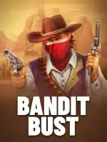 Bandit Bust