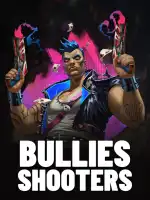 Bullies Shooters