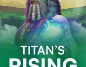 Titan’s Rising – The Golden Era