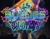 Bullies Shooters