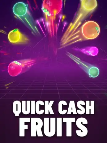 Quick Cash Fruits