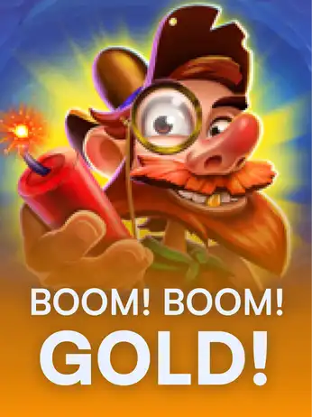 Boom! Boom! Gold!