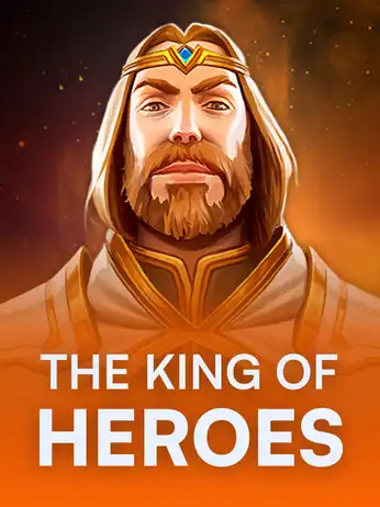 The King of Heroes