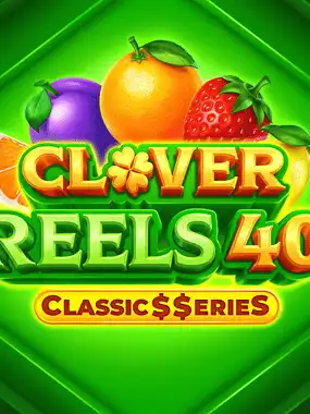 Clover Reels 40: Classic$$eries
