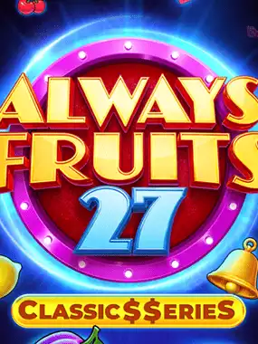 Always Fruits 27: Classic$$erieS