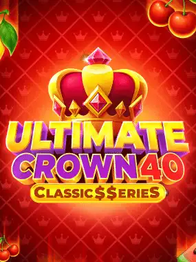 Ultimate Crown 40: Classic$$erieS