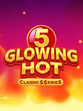 Glowing Hot 5: Classic$$erieS