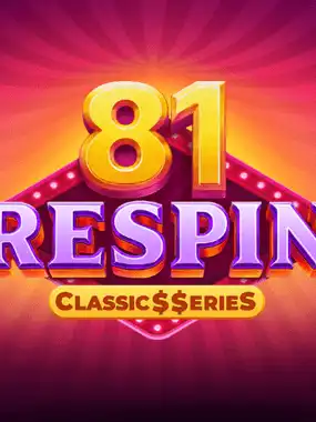 81 Respin: Classic$$erieS