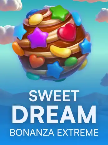 Sweet Dream Bonanza Extreme