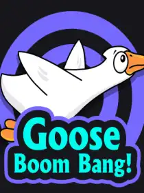 Goose Boom Bang!