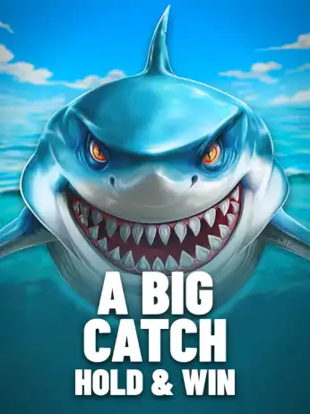 A Big Catch - Hold & Win