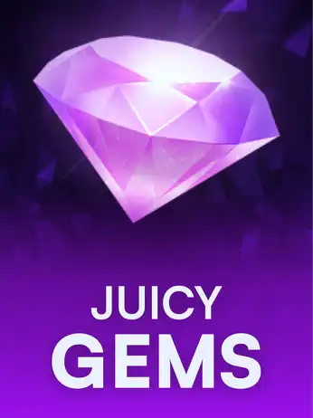 Juicy Gems