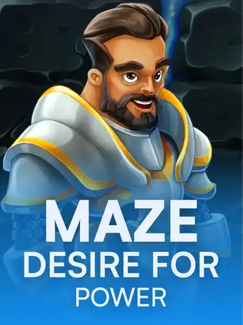 Maze: Desire for Power