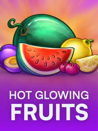 Hot Glowing Fruits