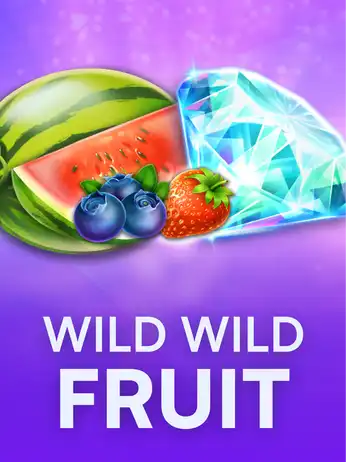 Wild Wild Fruit