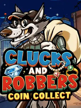 Clucks and Robbers