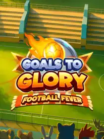 Goals to Glory - Football Fever