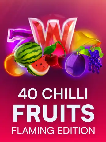40 Chilli Fruits Flaming Edition