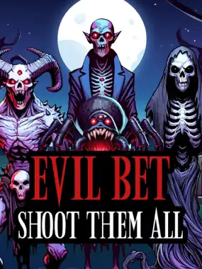 Evil Bet: Shoot Them All