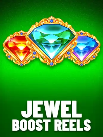 Jewel Boost Reels