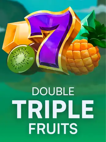 Double Triple Fruits