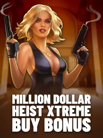 Million Dollar Heist Xtreme Buy Bonus