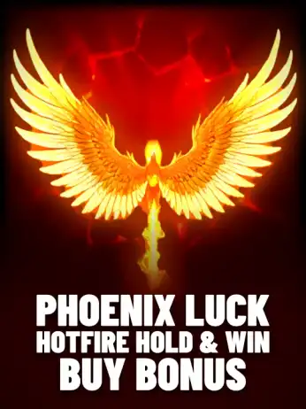 Phoenix Luck Hotfire Hold & Win Buy Bonus