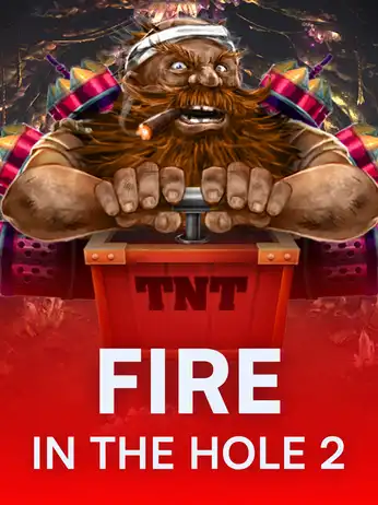 Fire in the Hole 2