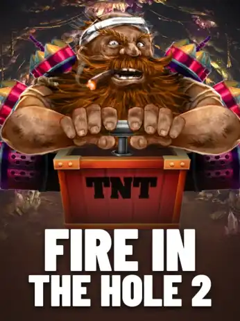 Fire in the Hole 2