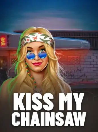 Kiss My Chainsaw