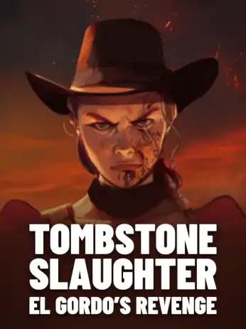 Tombstone Slaughter: El Gordo’s Revenge