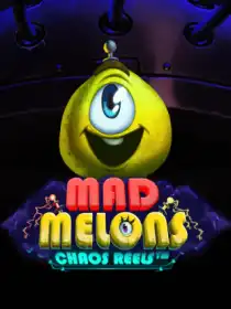 Mad Melons Chaos Reels