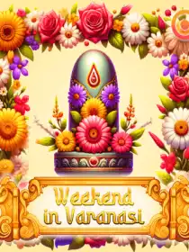 Weekend in Varanasi