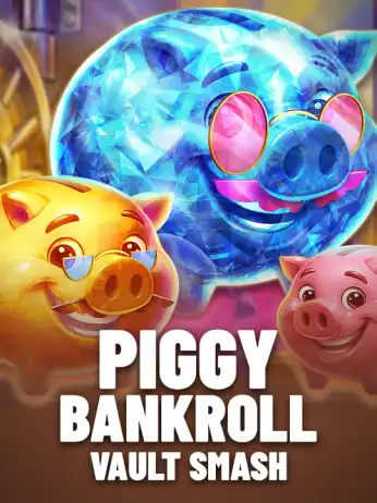 Piggy Bankroll: Vault Smash