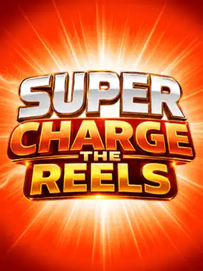 Super Charge the Reels
