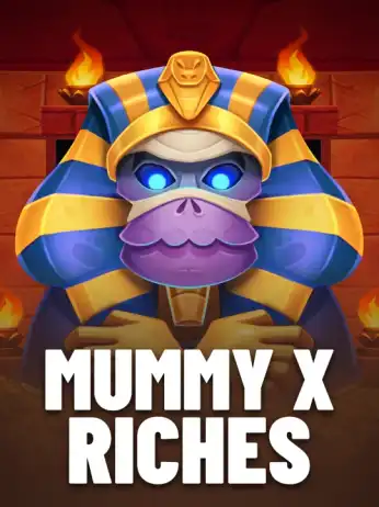 Mummy X Riches