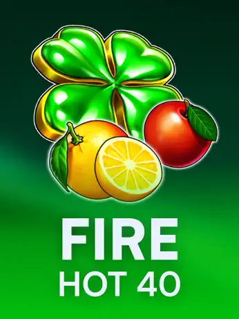 Fire Hot 40