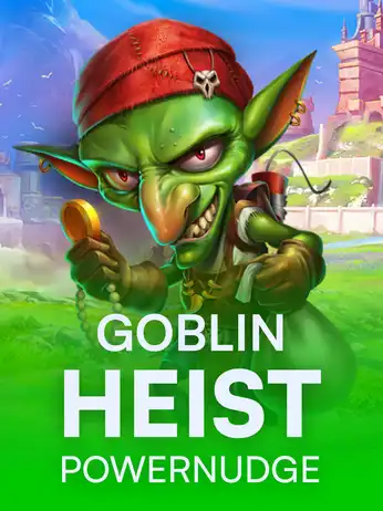 Goblin Heist Powernudge