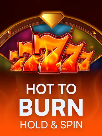 Hot to Burn Hold and Spin