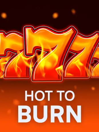 Hot to burn