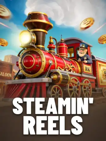 Steamin' Reels