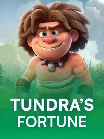Tundra’s Fortune
