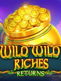 Wild Wild Riches Returns