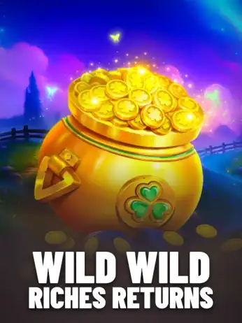Wild Wild Riches Returns