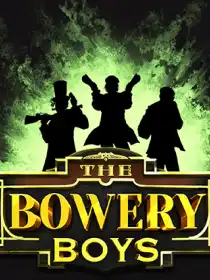 The Bowery Boys