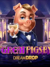 The Great Pigsby Dream Drop