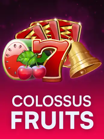 Colossus Fruits