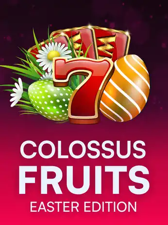 Colossus Fruits Easter Edition