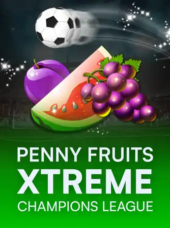 Penny Fruits Xtreme – Champions League