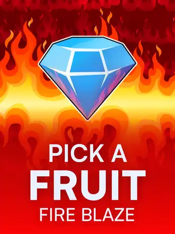 Pick a Fruit - Fire Blaze